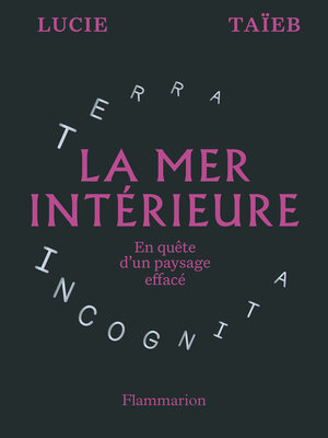 cover image of La mer intérieure. En quête d'un paysage effacé